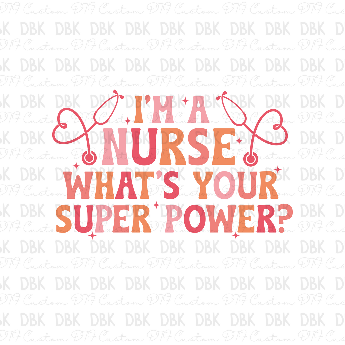 Nurse super power DTF Transfer