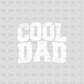 Cool Dad DTF Transfer WHITE