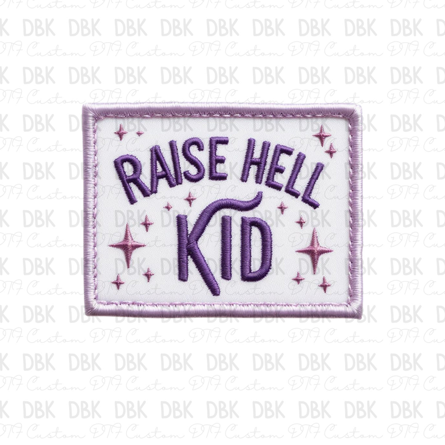 Raise hell kid DTF Transfer B151