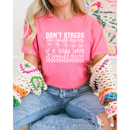 Don't stress the could haves DTF Transfer WHITE I259