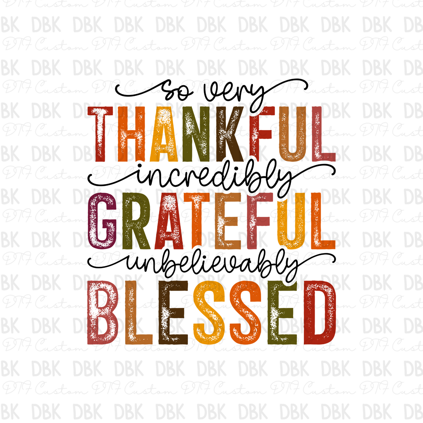 So very thankful incredibly grateful unbelievably blessed DTF Transfer