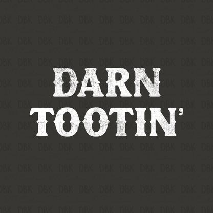 Darn Tootin' DTF Transfer WHITE Z18