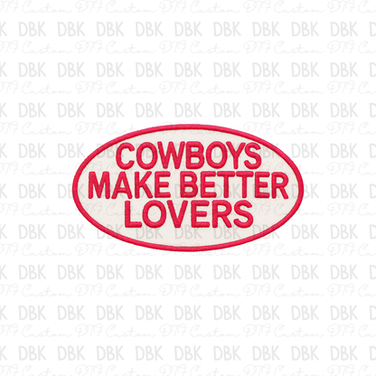 Cowboys make better lovers DTF transfer B324