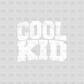 Cool Kid DTF Transfer WHITE
