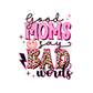 Good moms say bad words DTF transfer N159