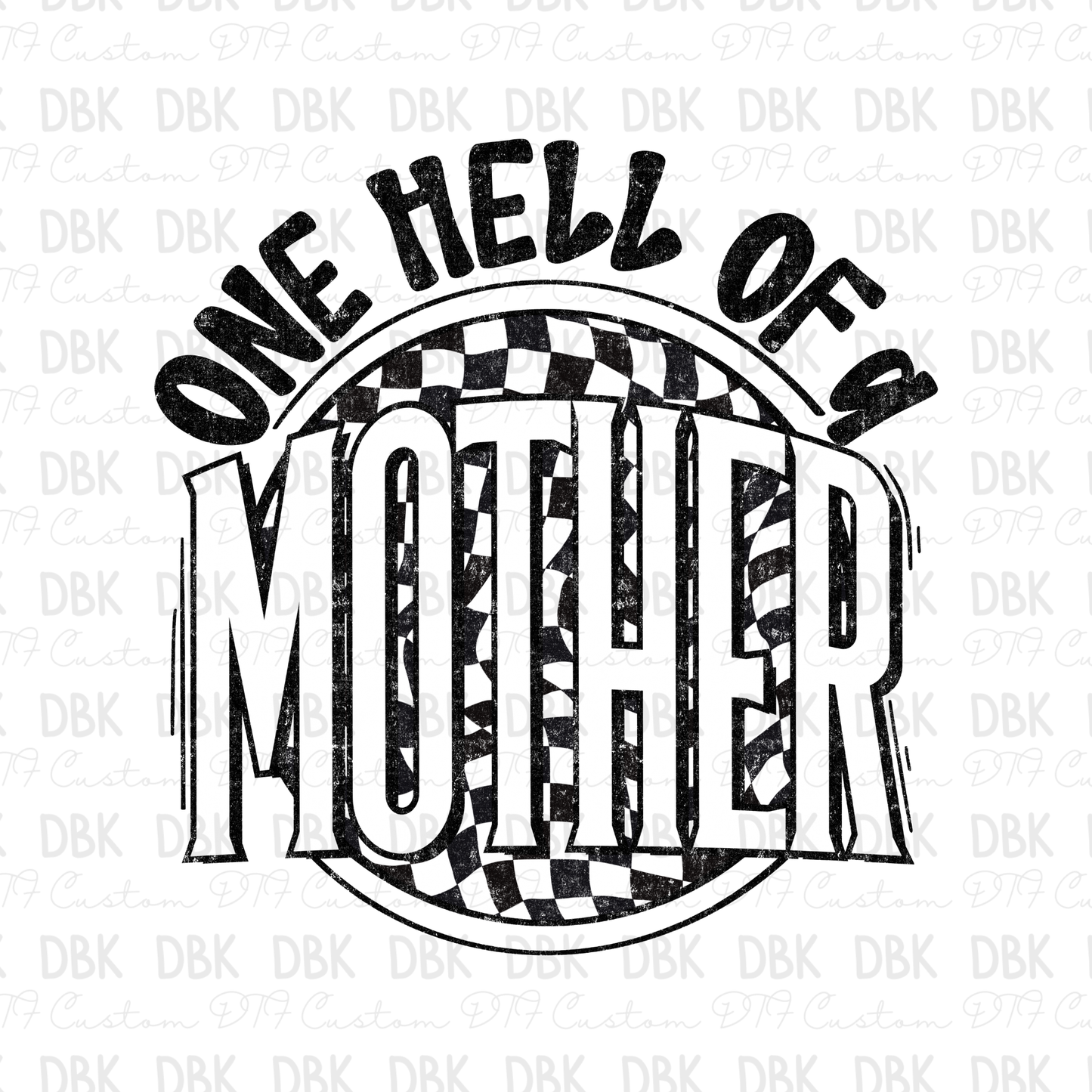 One hell of a mother DTF Transfer