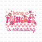 Being a princess is exhausting DTF Transfer