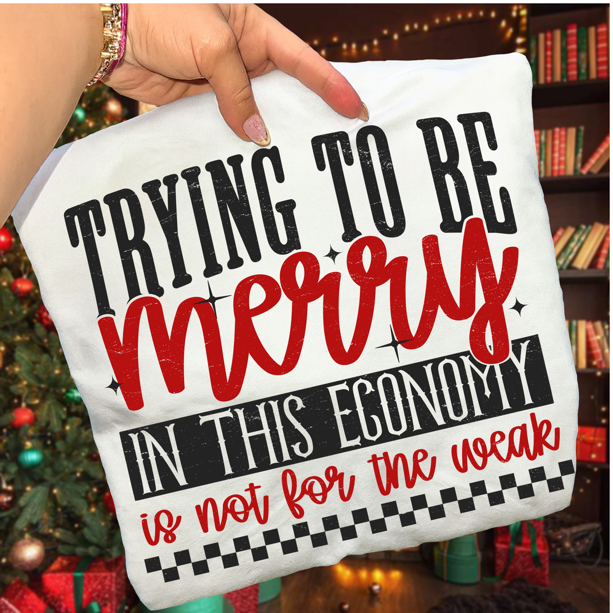 Trying to be Merry in this Economy is not for the weak DTF Transfer