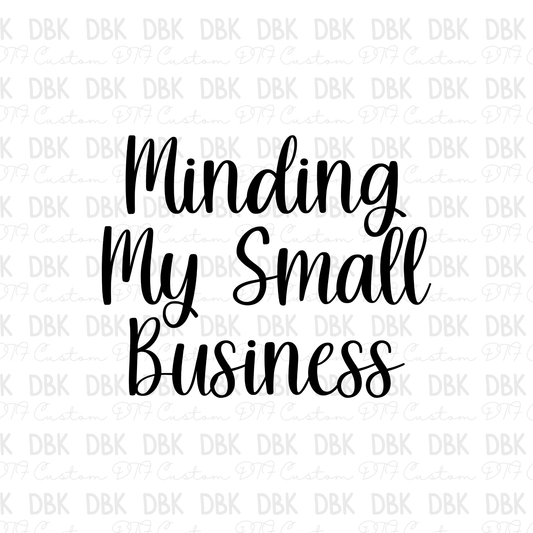 Minding my own Small Business DTF Transfer