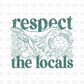 Respect the locals DTF Transfer TEAL