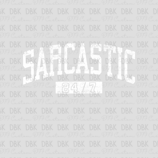 Sarcastic 24/7 WHITE DTF transfer I206
