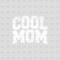 Cool Mom DTF Transfer WHITE