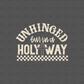 Unhinged but in a holy way DTF Transfer  CREAM FT148