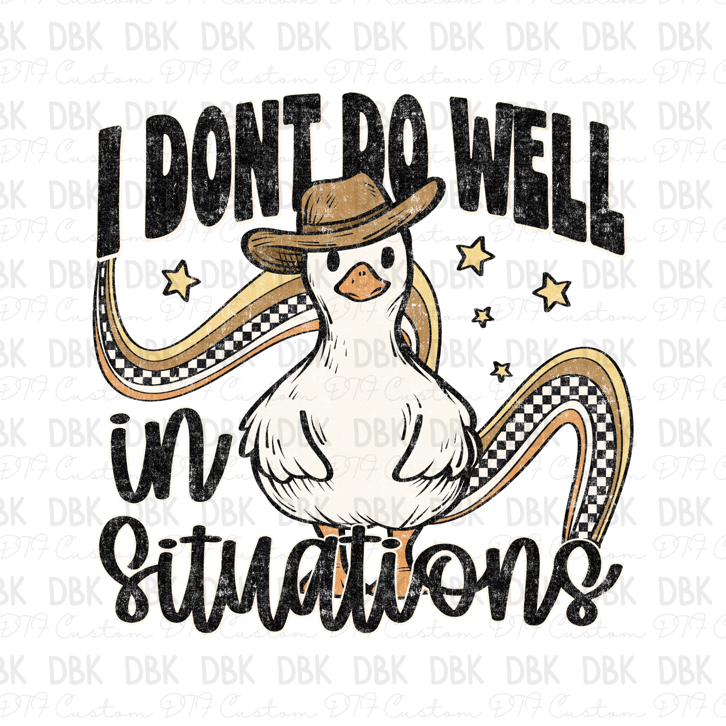 I dont do well in situations DTF Transfer