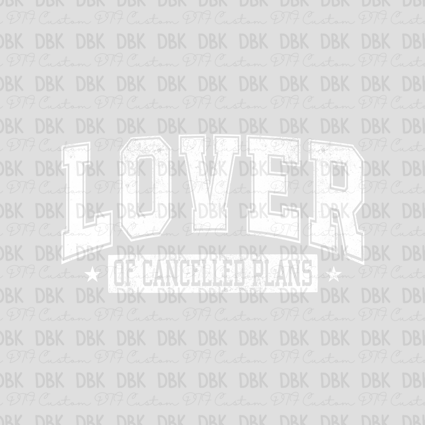 Lover of cancelled plans DTF transfer WHITE