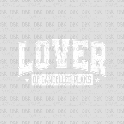 Lover of cancelled plans DTF transfer WHITE