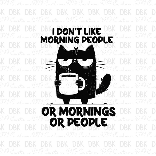 I don't like morning people, or mornings, or people DTF transfer I211
