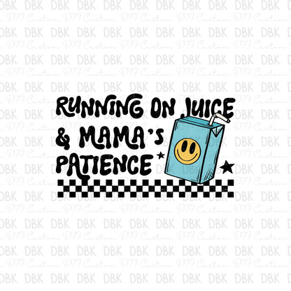 Running on juice & Mama's patience blue DTF Transfer