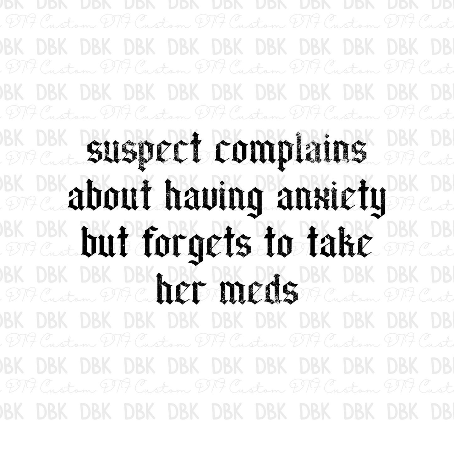 Suspect complains about having anxiety but forgets to take her meds DTF Transfer