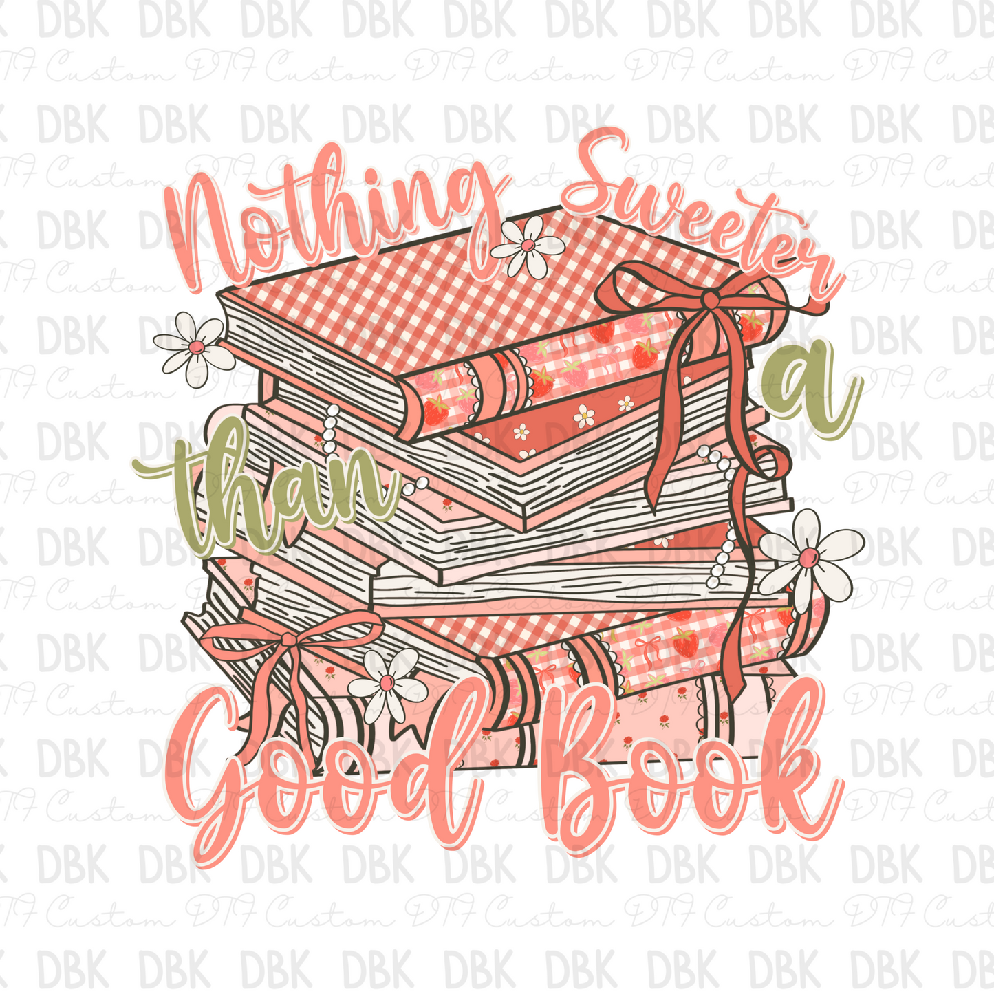 Nothings sweeter than a good book DTF Transfer D56