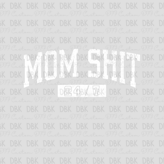 Mom shit 24/7 WHITE DTF transfer I190