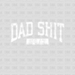 Dad shit 24/7 WHITE DTF transfer I188