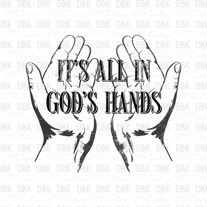 Its all in Gods hands DTF Transfer FT144