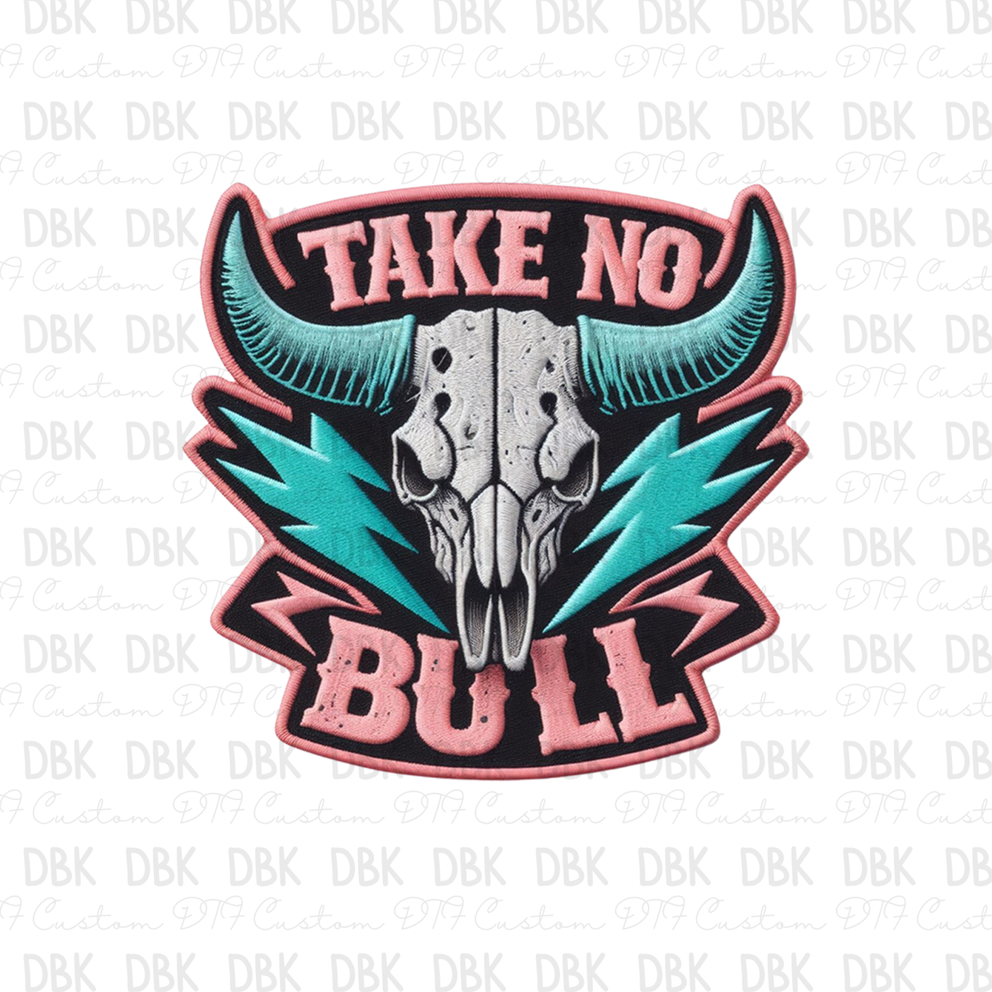 Take no bull DTF Transfer B158