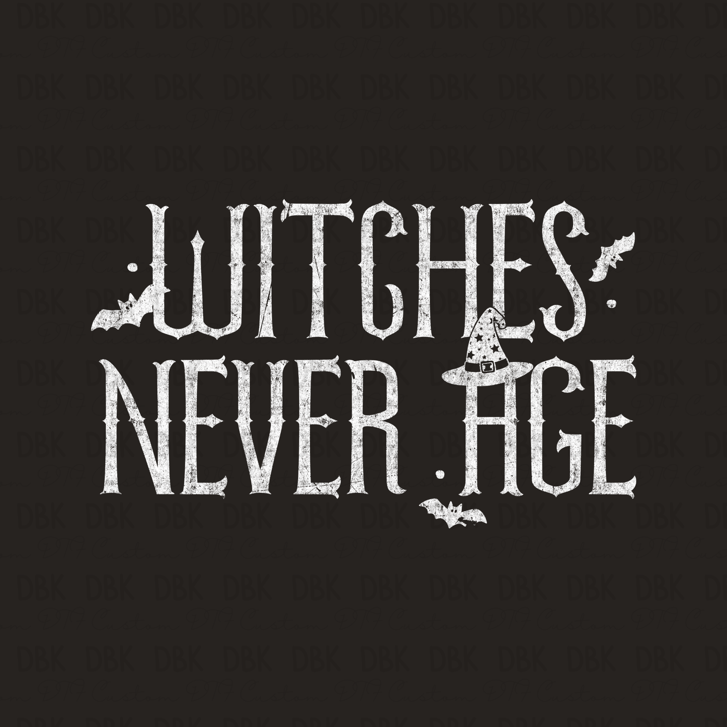 Witches never age DTF Transfer H354