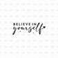 Believe in yourself DTF Transfer