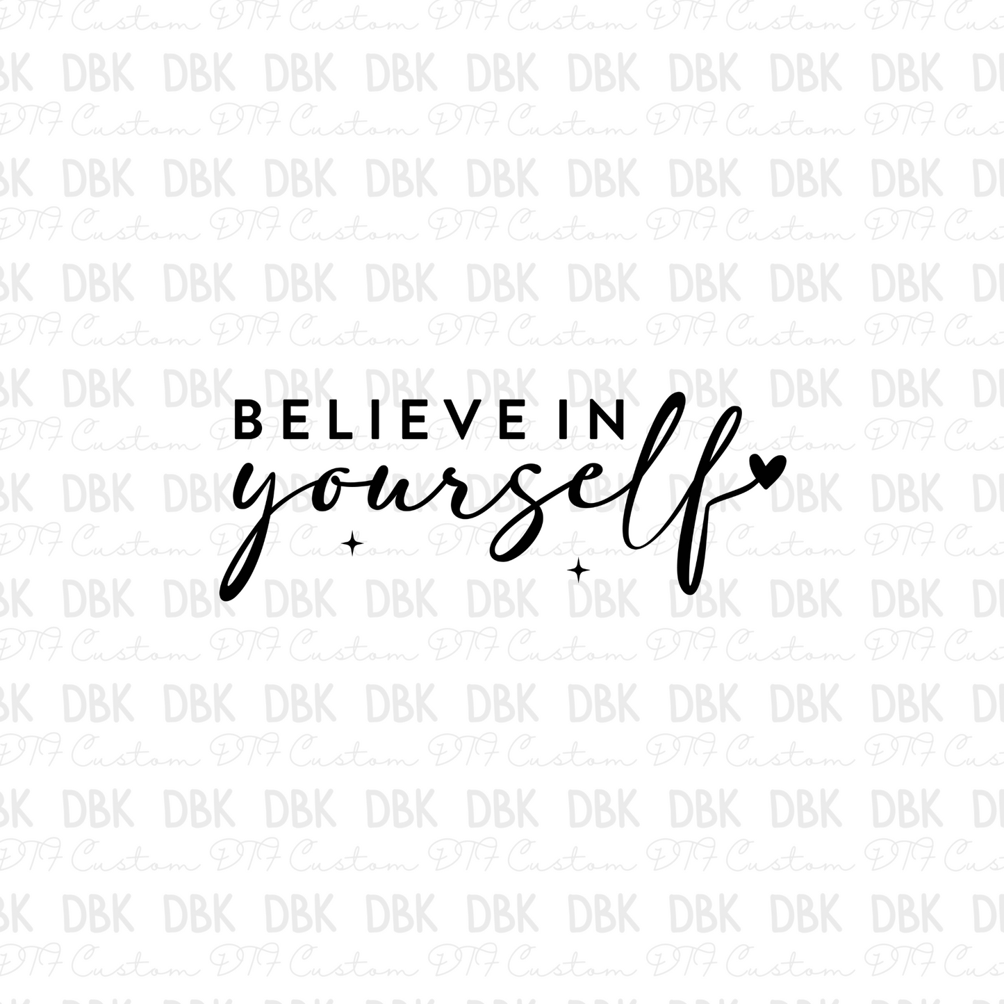 Believe in yourself DTF Transfer