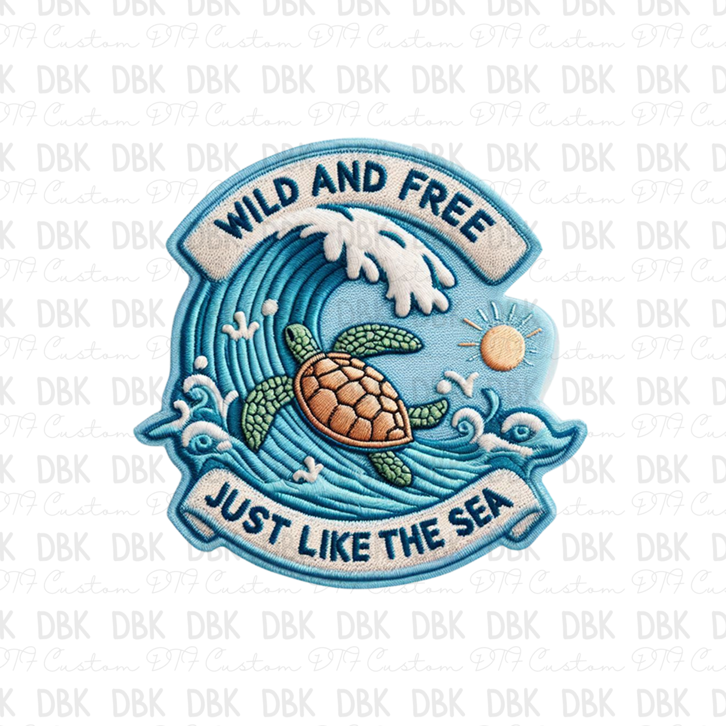 Wild and free just like the sea DTF Transfer B160