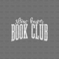 Slow Burn Book Club DTF Transfer WHITE D27
