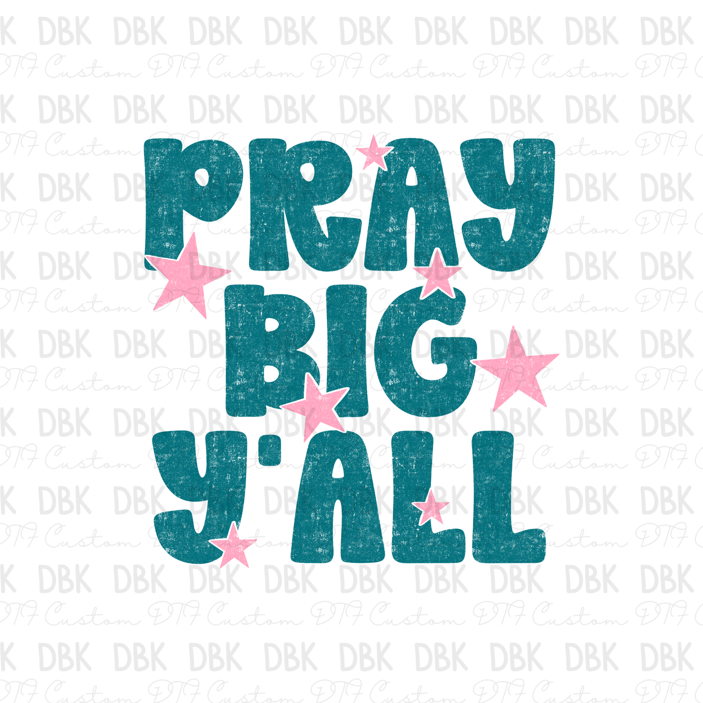 Pray Big Yall DTF Transfer SD4