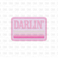 Darlin' DTF transfer B329