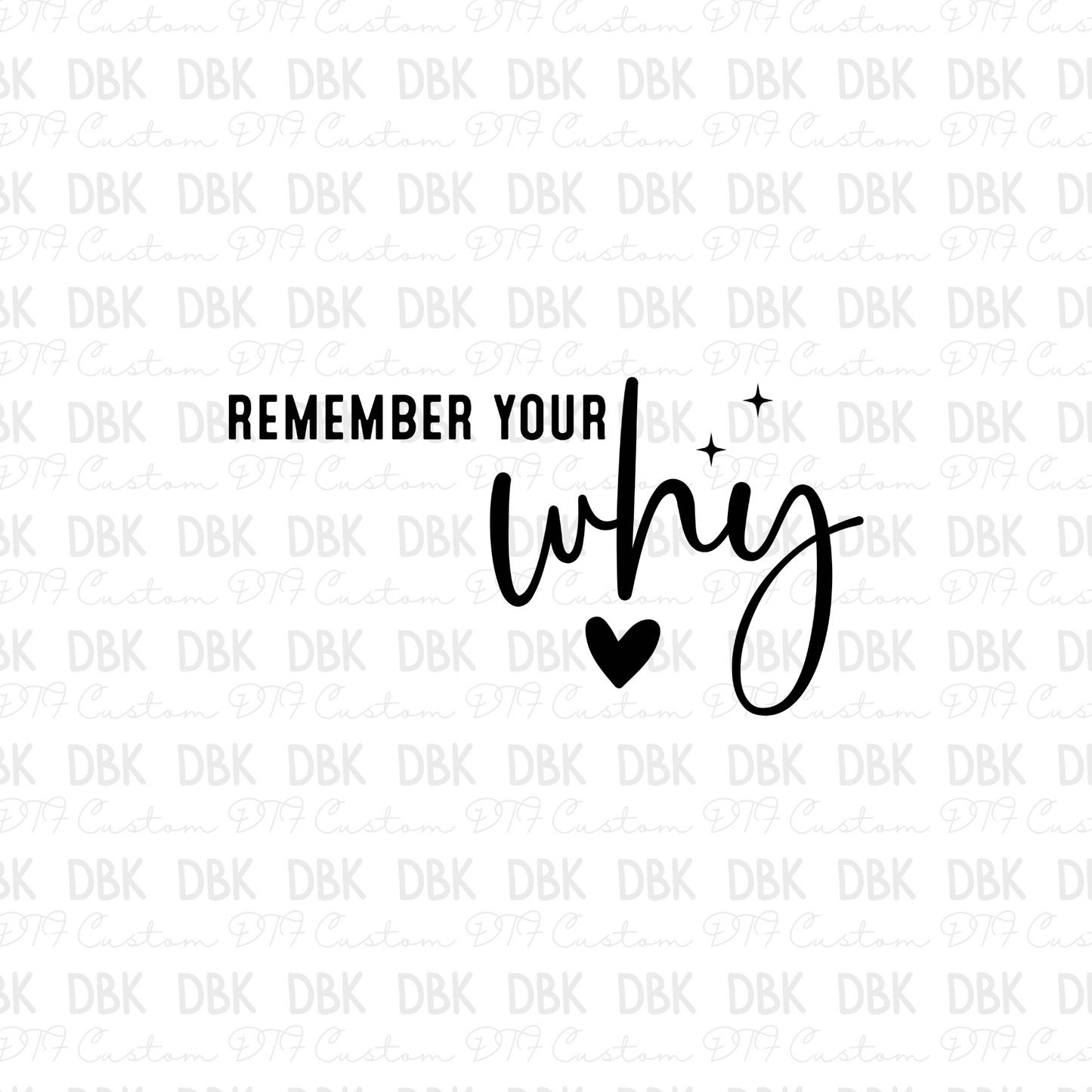 Remember your why DTF Transfer