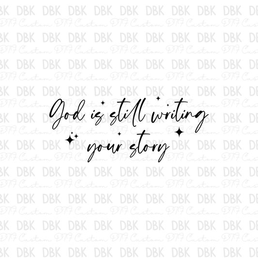 God is still writing your story DTF Transfer BLACK