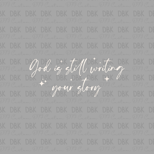 God is still writing your story DTF Transfer CREAM