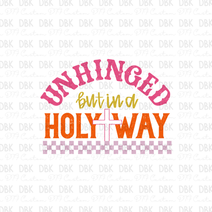 Unhinged but in a holy way DTF Transfer FT150