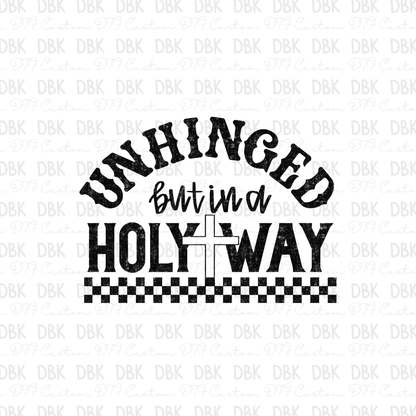 Unhinged but in a holy way DTF Transfer BLACK FT149