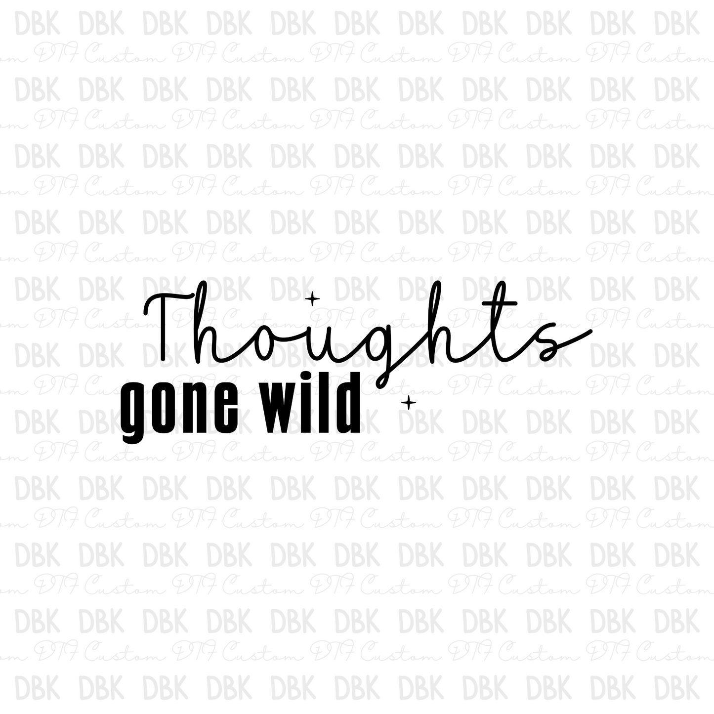 Thoughts gone wild DTF transfer