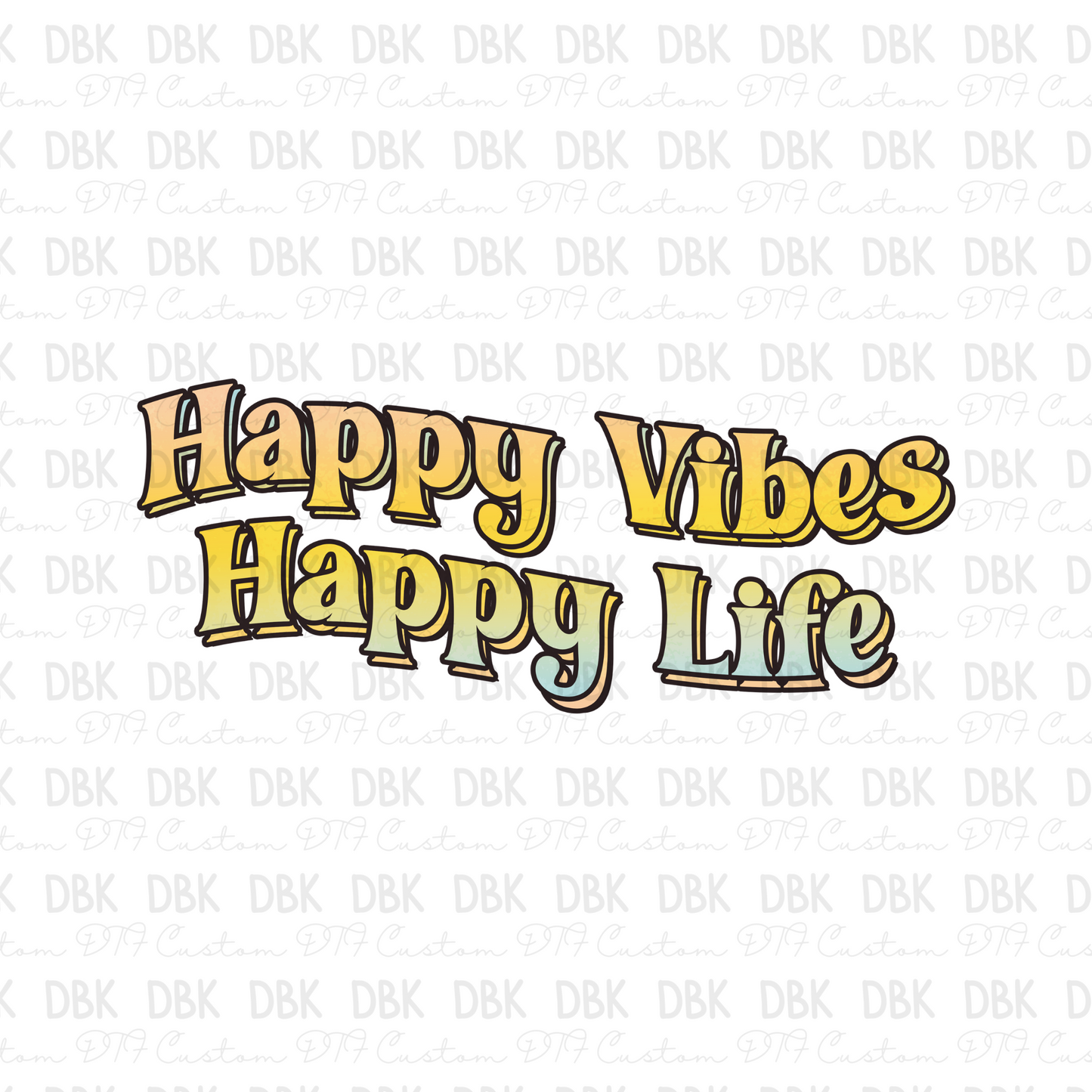 Happy Vibes Happy life DTF transfer S113