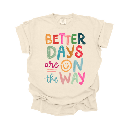 Better days are on the way DTF Transfer Colorful