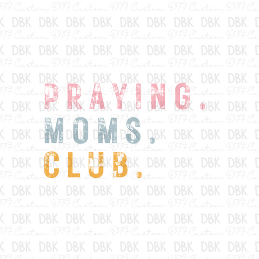 Praying. moms. club. COLOR DTF Transfer