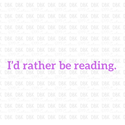 Id rather be reading DTF transfer