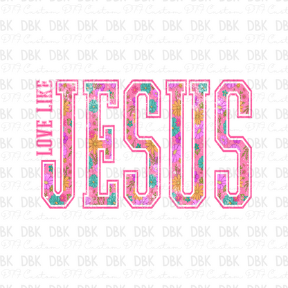 Love Like Jesus DTF Transfer FT123