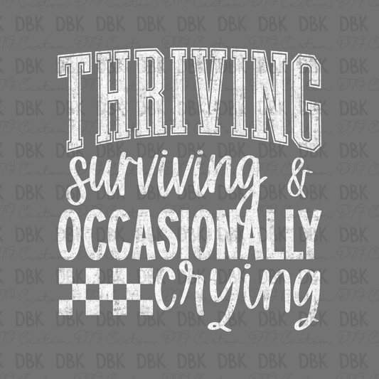 Thriving surviving & occasionally crying DTF Transfer WHITE