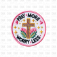 Pray more worry less DTF transfer B68