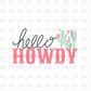 Hello Howdy DTF Transfer