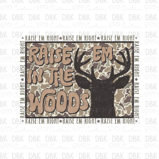Raise em in the woods DTF Transfer